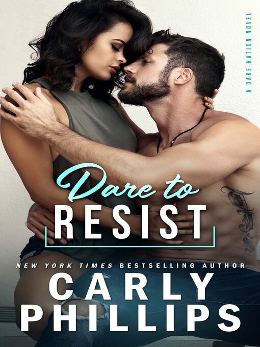 Title details for Dare to Resist by Carly Phillips - Available